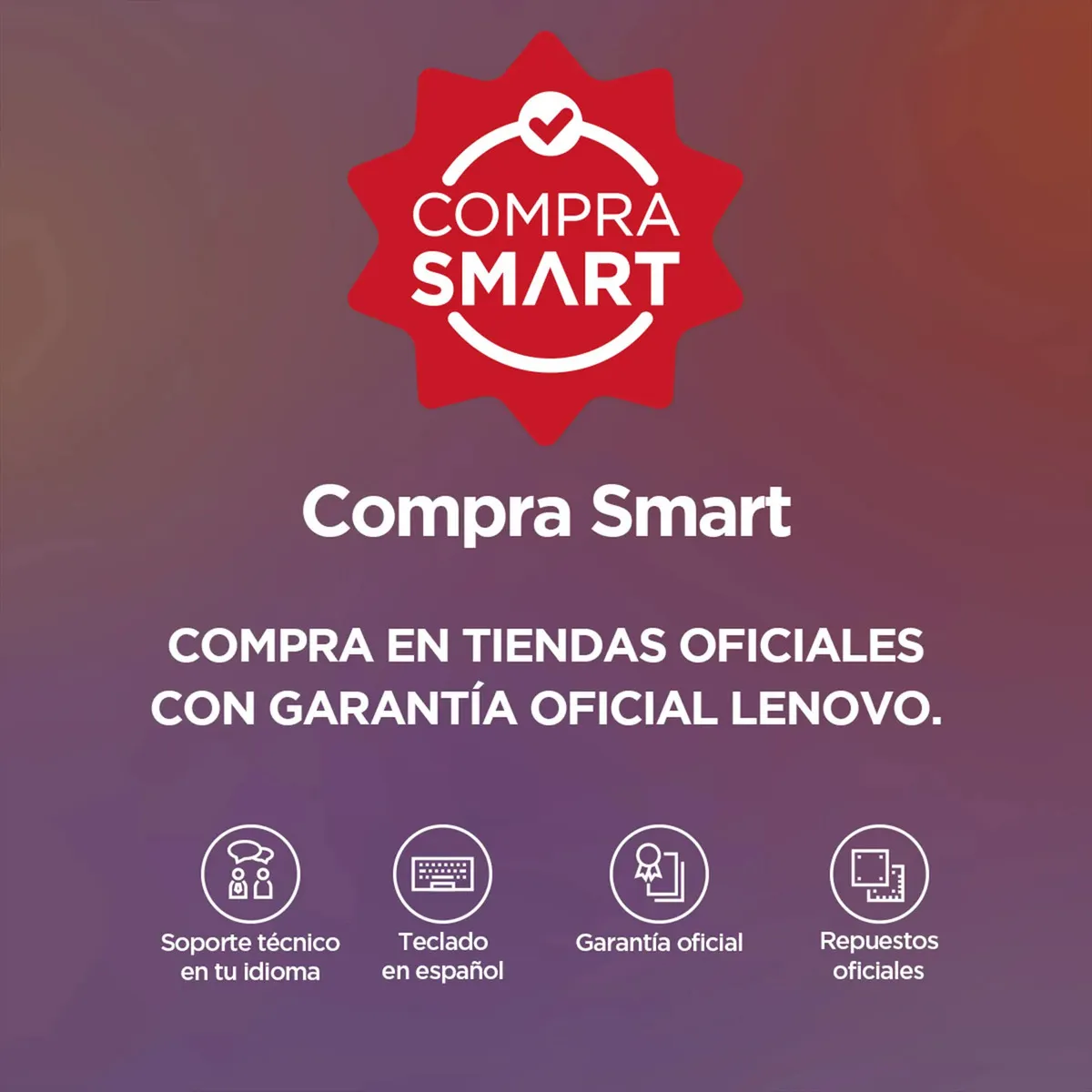 Garantía y soporte oficial Compra Smart Infografía de Compra Smart con garantía oficial, teclado en español y soporte técnico