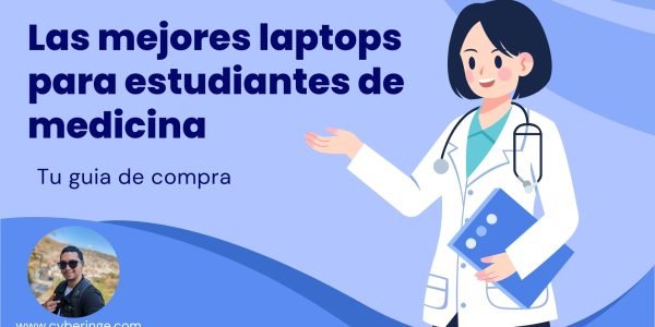 Guía 2026 para elegir la mejor laptop para un estudiante de medicina